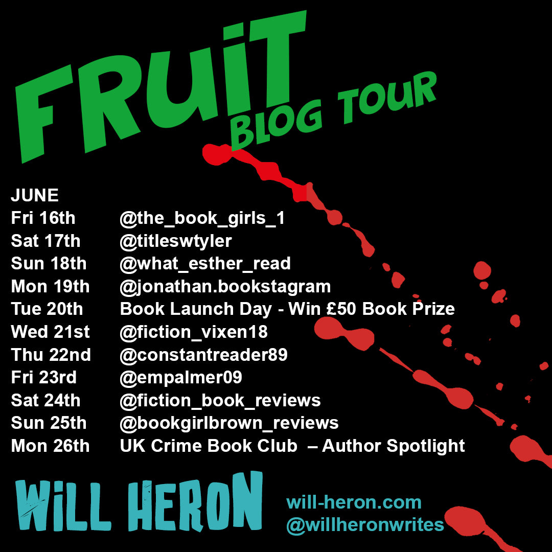 Blog Tour For Fruit | Blog | Will Heron